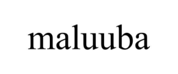 MALUUBA trademark