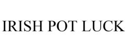 IRISH POT LUCK trademark