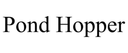 POND HOPPER trademark