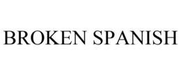 BROKEN SPANISH trademark