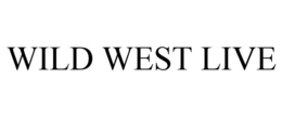 WILD WEST LIVE trademark
