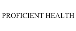 PROFICIENT HEALTH trademark