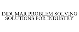 INDUMAR PROBLEM SOLVING SOLUTIONS FOR INDUSTRY trademark