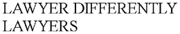 LAWYER DIFFERENTLY LAWYERS trademark
