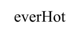 EVERHOT trademark