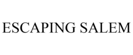 ESCAPING SALEM trademark