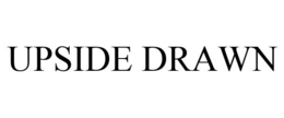 UPSIDE DRAWN trademark