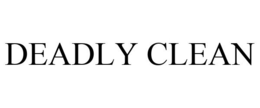 DEADLY CLEAN trademark