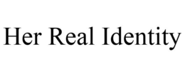 HER REAL IDENTITY trademark