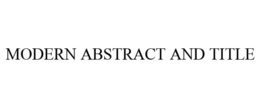 MODERN ABSTRACT AND TITLE trademark