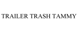 TRAILER TRASH TAMMY trademark