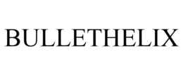 BULLETHELIX trademark