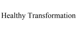 HEALTHY TRANSFORMATION trademark