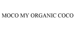 MOCO MY ORGANIC COCO trademark