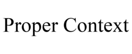PROPER CONTEXT trademark