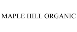 MAPLE HILL ORGANIC trademark