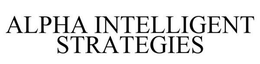 ALPHA INTELLIGENT STRATEGIES trademark