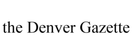 THE DENVER GAZETTE trademark