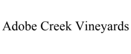 ADOBE CREEK VINEYARDS trademark