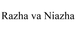 RAZHA VA NIAZHA trademark