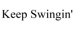 KEEP SWINGIN' trademark