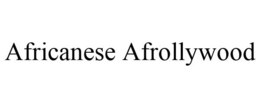 AFRICANESE AFROLLYWOOD trademark