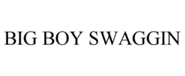BIG BOY SWAGGIN trademark