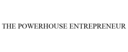 THE POWERHOUSE ENTREPRENEUR trademark