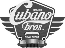 CUBANO BROS. ESTD. 2018 CUBAN CUISINE trademark