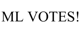 ML VOTES! trademark