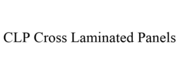 CLP CROSS LAMINATED PANELS trademark