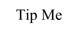 TIP ME trademark