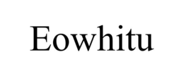 EOWHITU trademark
