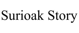 SURIOAK STORY trademark