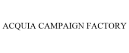 ACQUIA CAMPAIGN FACTORY trademark