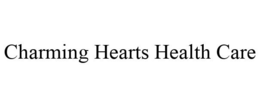 CHARMING HEARTS HEALTH CARE trademark