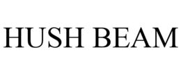 HUSH BEAM trademark