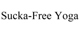 SUCKA-FREE YOGA trademark