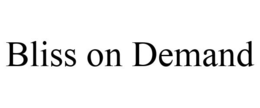BLISS ON DEMAND trademark