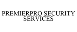 PREMIERPRO SECURITY SERVICES trademark