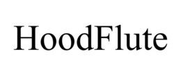 HOODFLUTE trademark