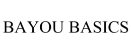 BAYOU BASICS trademark