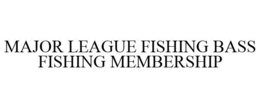 MAJOR LEAGUE FISHING BASS FISHING MEMBERSHIP trademark