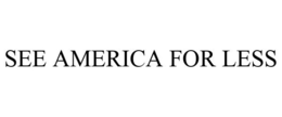 SEE AMERICA FOR LESS trademark
