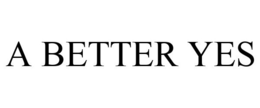 A BETTER YES trademark
