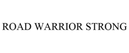 ROAD WARRIOR STRONG trademark