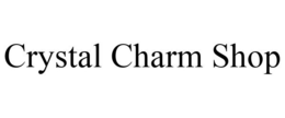 CRYSTAL CHARM SHOP trademark