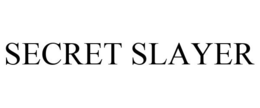 SECRET SLAYER trademark