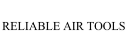 RELIABLE AIR TOOLS trademark