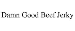DAMN GOOD BEEF JERKY trademark